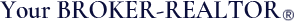 Your Broker-Realtor